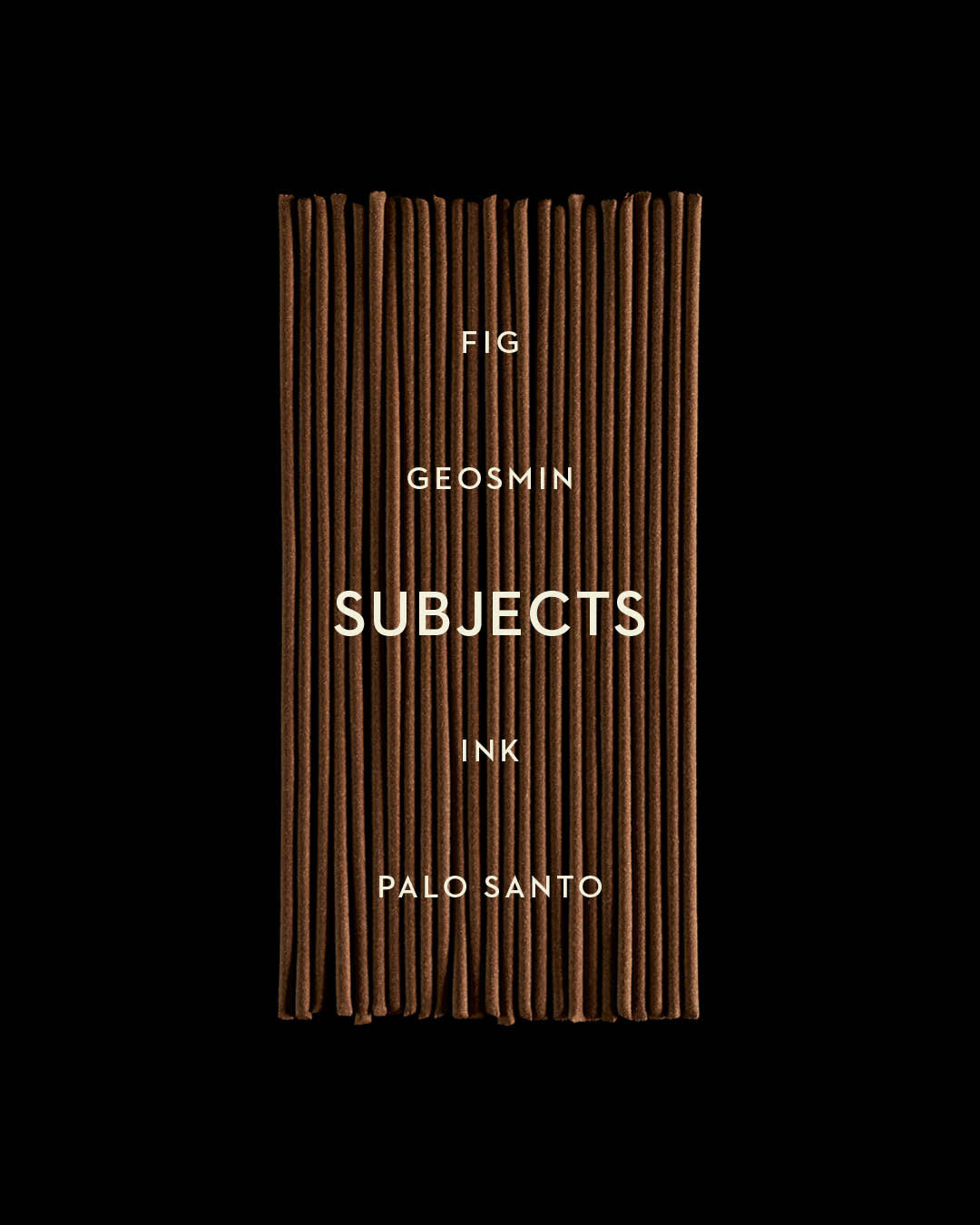 Close-up of vertically aligned brown incense sticks with text listing fig, geosmin, ink, and palo santo on black background