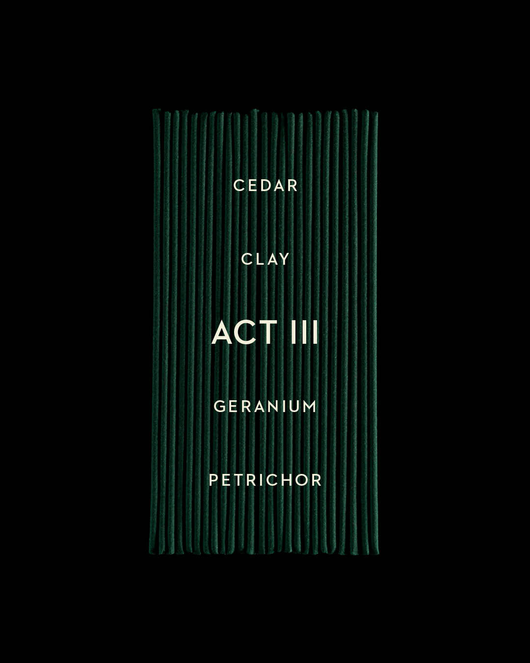 Close-up of dark green incense sticks arranged vertically with white text listing cedar, clay, geranium, and petrichor on black background